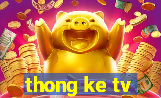 thong ke tv