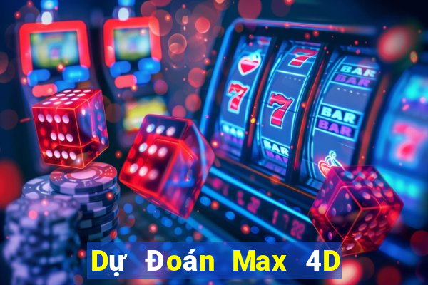 Dự Đoán Max 4D ngày 5