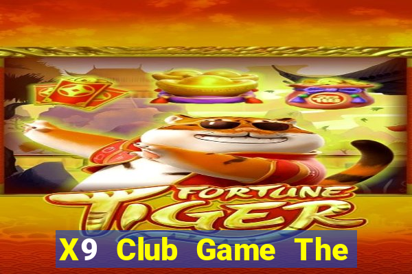 X9 Club Game The Bài Hay Nhất 2024