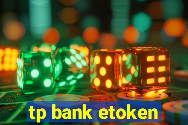 tp bank etoken