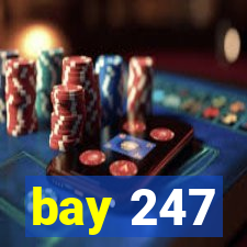 bay 247