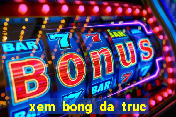 xem bong da truc tiep vn