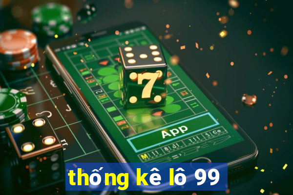 thống kê lô 99