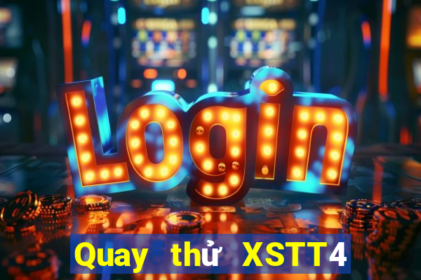 Quay thử XSTT4 ngày 19