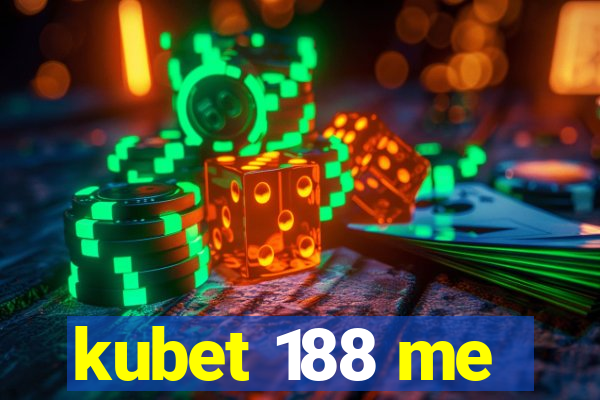 kubet 188 me