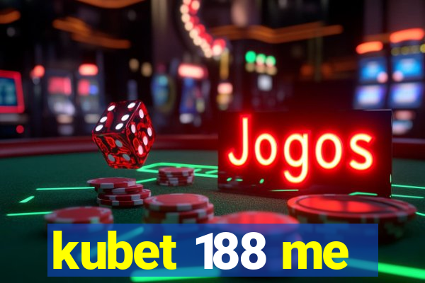 kubet 188 me