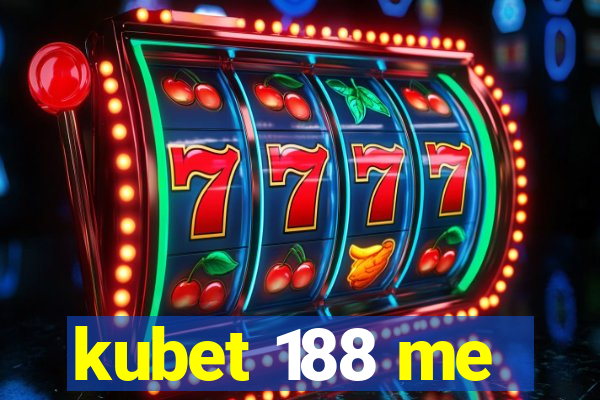 kubet 188 me