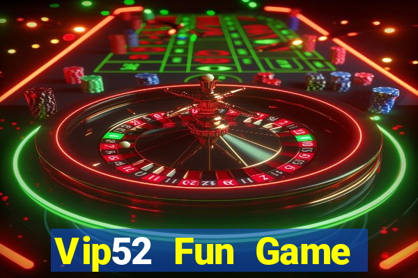 Vip52 Fun Game Bài Vip Club Đổi Thưởng