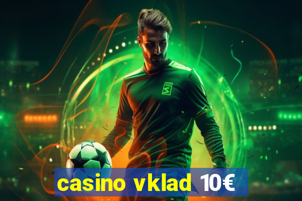 casino vklad 10€