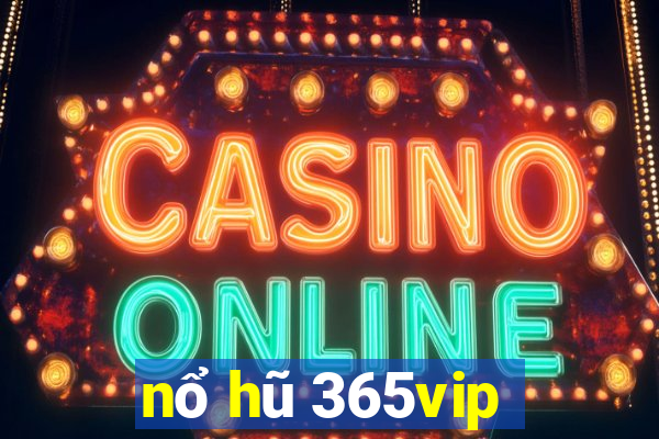 nổ hũ 365vip