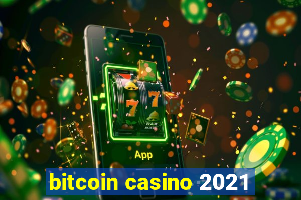 bitcoin casino 2021