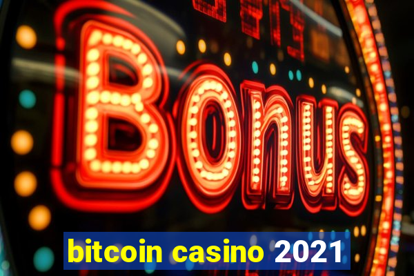 bitcoin casino 2021