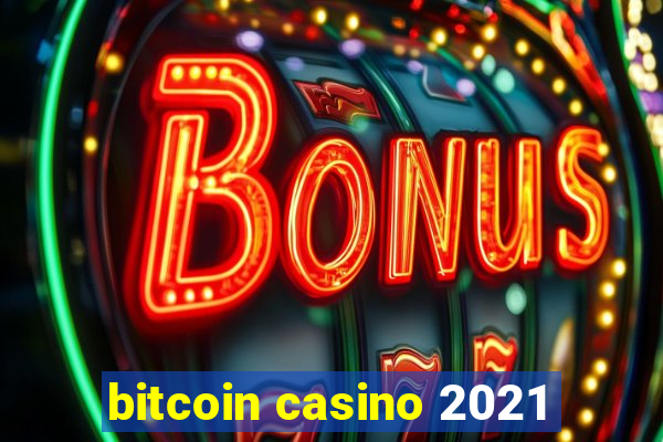 bitcoin casino 2021