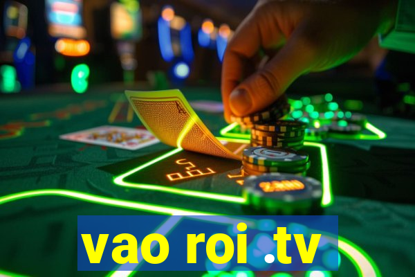 vao roi .tv