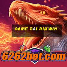 Game Bài Rikwin