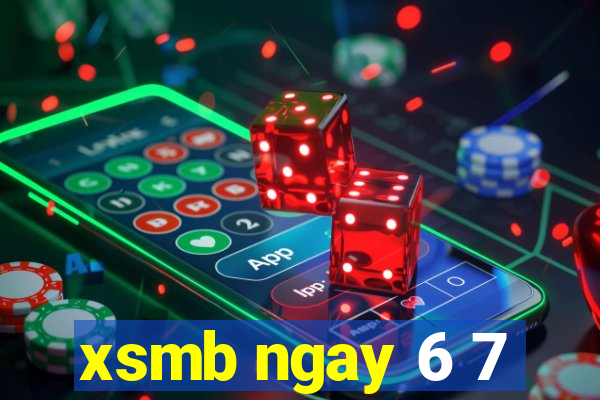 xsmb ngay 6 7