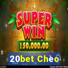 20bet Chèo