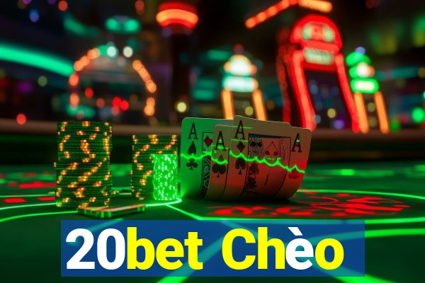 20bet Chèo