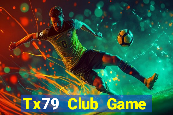 Tx79 Club Game Bài B52 Đổi Thưởng