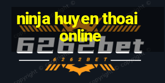 ninja huyen thoai online