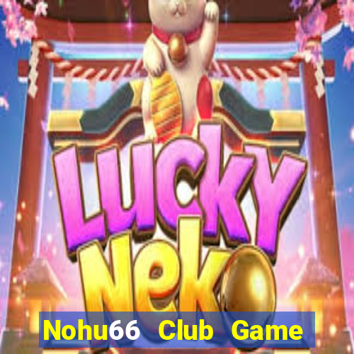 Nohu66 Club Game Bài Poker