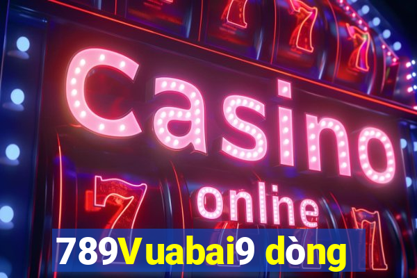 789Vuabai9 dòng