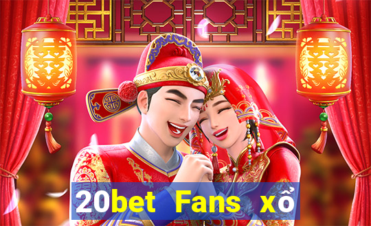 20bet Fans xổ số Fun88 tải về