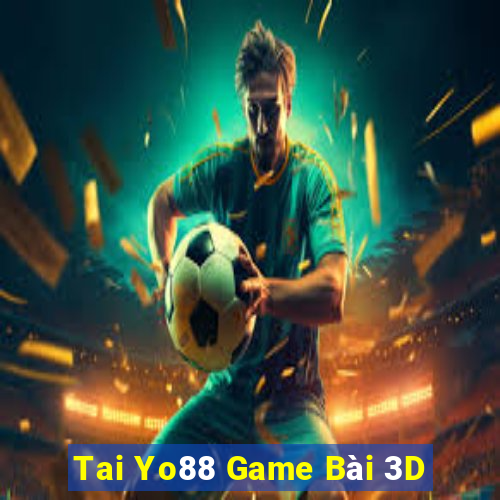 Tai Yo88 Game Bài 3D