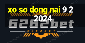 xo so dong nai 9 2 2024