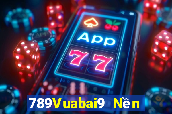 789Vuabai9 Nền tảng tải về MG