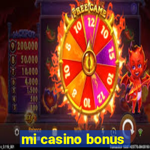 mi casino bonus