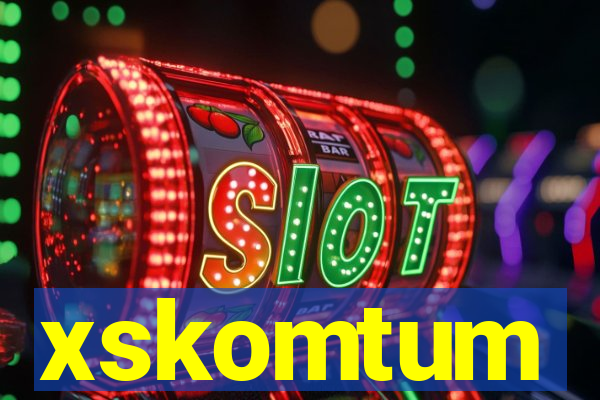 xskomtum