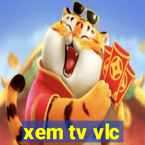 xem tv vlc