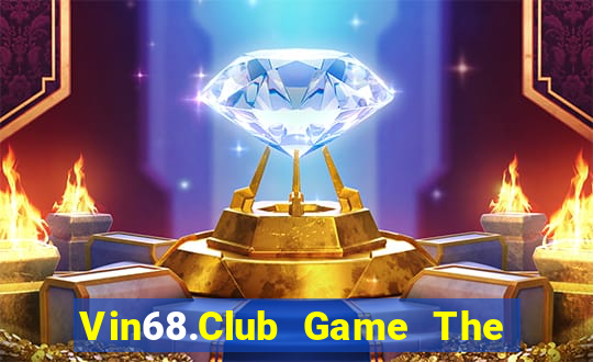 Vin68.Club Game The Bài Hay Nhất 2021