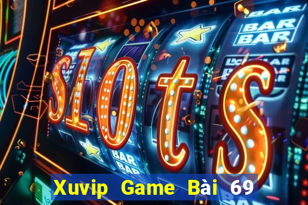 Xuvip Game Bài 69 Doi Thuong