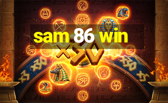 sam 86 win