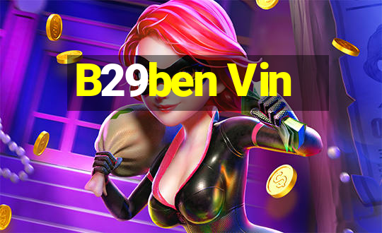 B29ben Vin