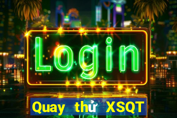 Quay thử XSQT ngày 25