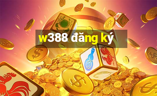 w388 đăng ký