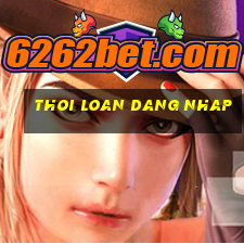 thoi loan dang nhap