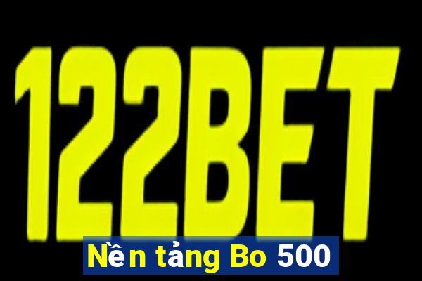 Nền tảng Bo 500