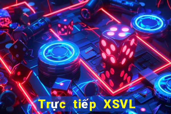 Trực tiếp XSVL ngày 12