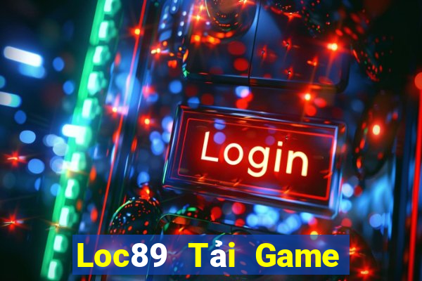 Loc89 Tải Game Bài Nhất Vip