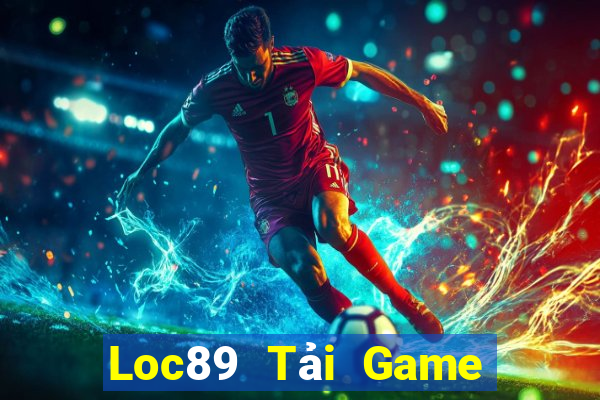 Loc89 Tải Game Bài Nhất Vip