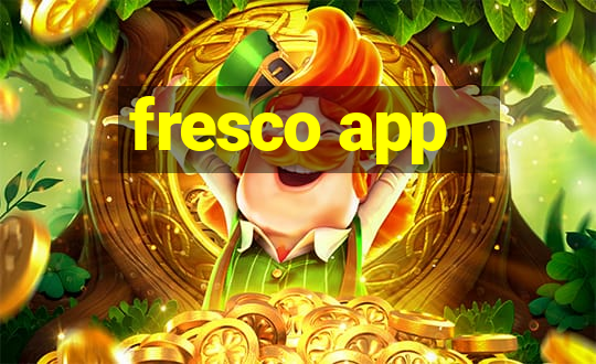 fresco app