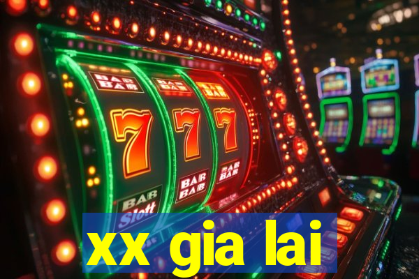 xx gia lai