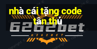 nhà cái tặng code tân thủ