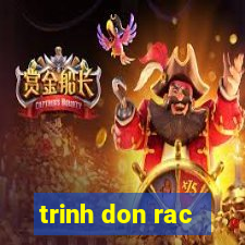 trinh don rac