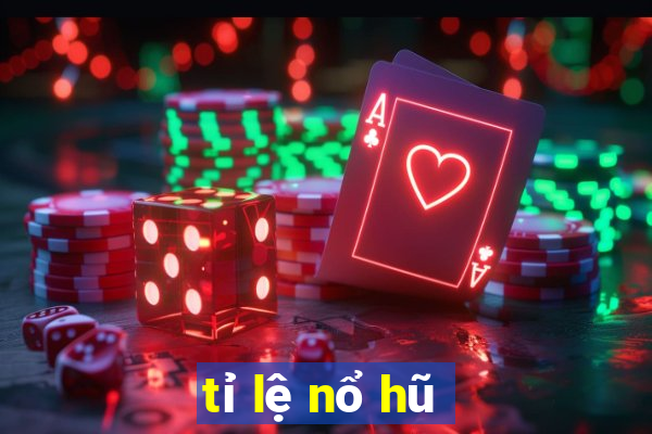 tỉ lệ nổ hũ