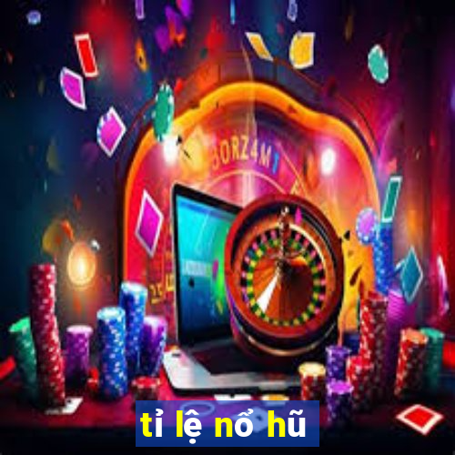 tỉ lệ nổ hũ